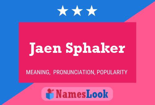 Jaen Sphaker Name Poster