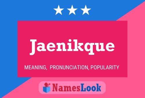 Jaenikque Name Poster