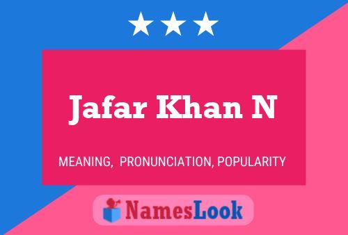 Jafar Khan N Name Poster