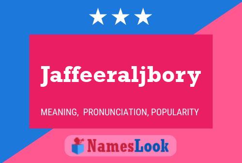 Jaffeeraljbory Name Poster