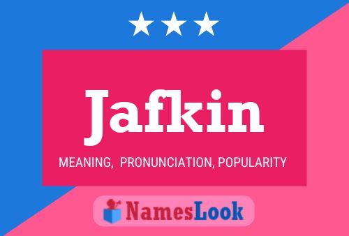 Jafkin Name Poster