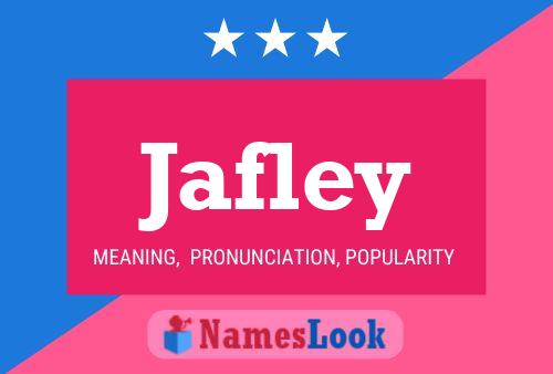 Jafley Name Poster