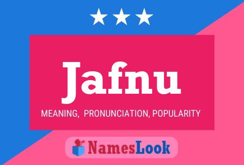 Jafnu Name Poster