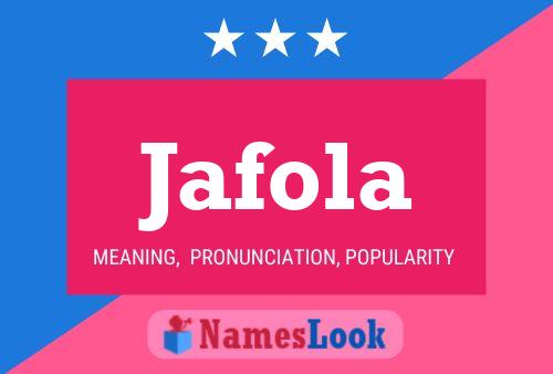 Jafola Name Poster