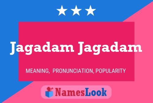 Jagadam Jagadam Name Poster