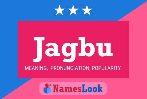 Jagbu Name Poster