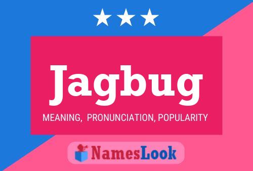 Jagbug Name Poster