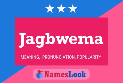 Jagbwema Name Poster