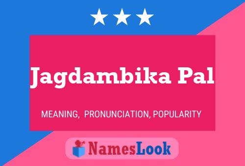 Jagdambika Pal Name Poster