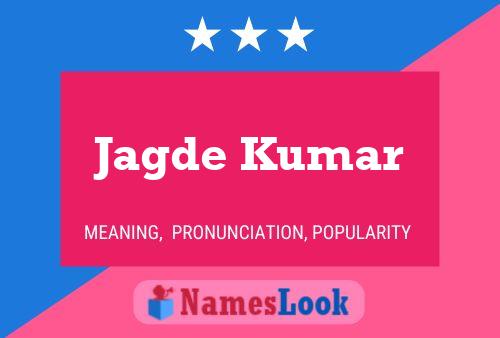 Jagde Kumar Name Poster