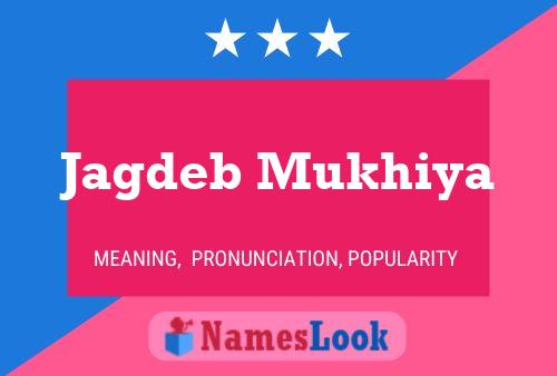 Jagdeb Mukhiya Name Poster