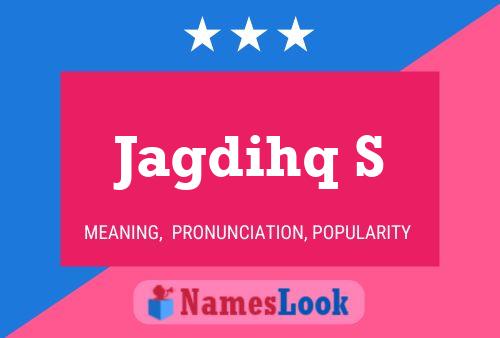 Jagdihq S Name Poster