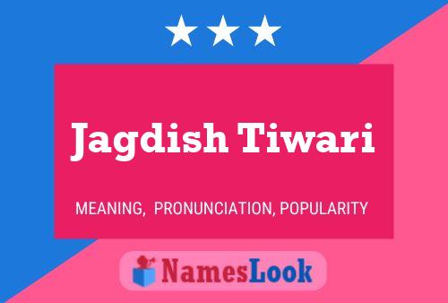 Jagdish Tiwari Name Poster