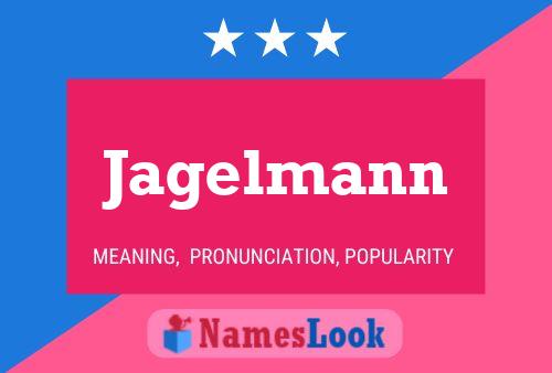 Jagelmann Name Poster