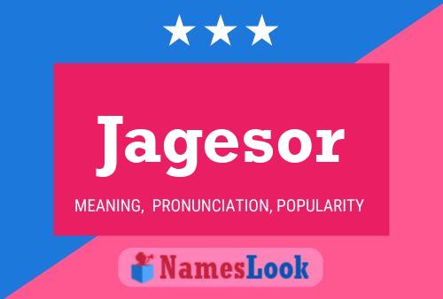 Jagesor Name Poster