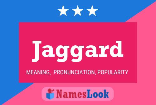 Jaggard Name Poster