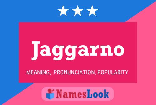 Jaggarno Name Poster