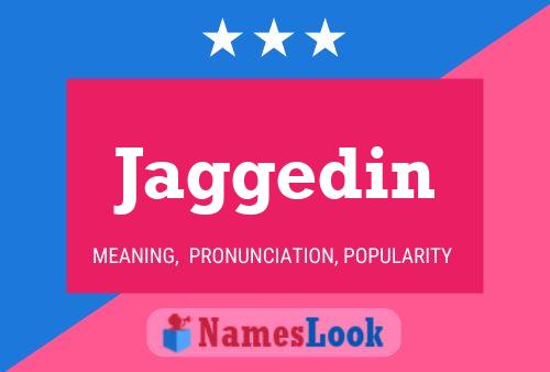 Jaggedin Name Poster