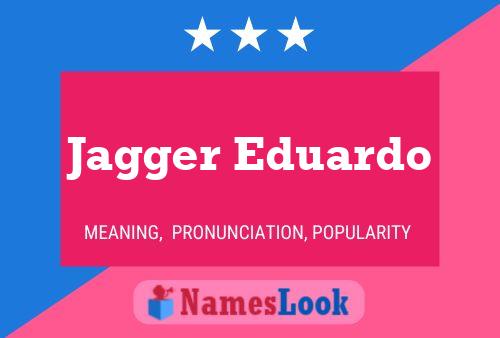 Jagger Eduardo Name Poster