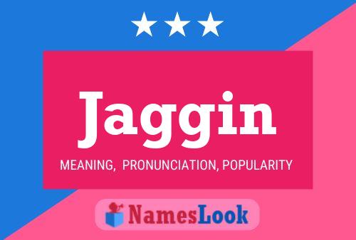 Jaggin Name Poster