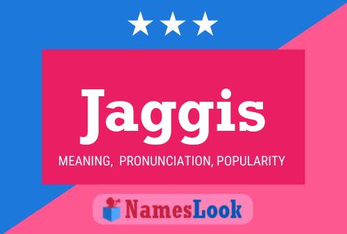 Jaggis Name Poster