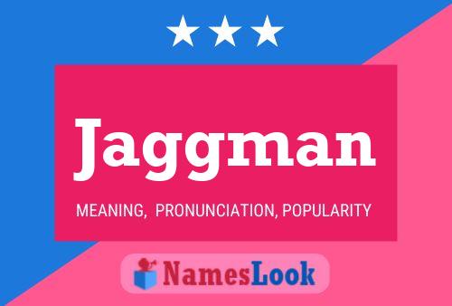 Jaggman Name Poster