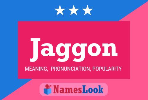 Jaggon Name Poster