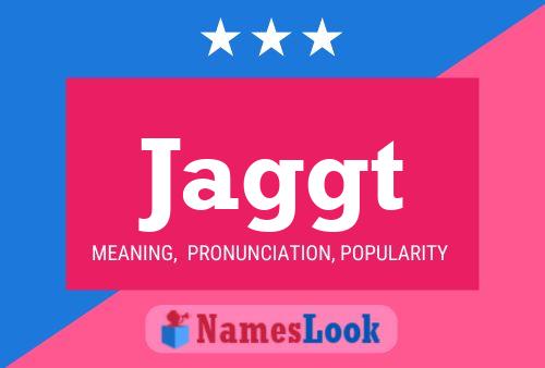 Jaggt Name Poster