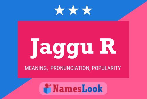 Jaggu R Name Poster