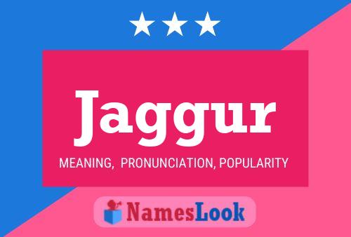 Jaggur Name Poster