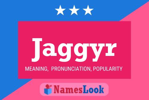 Jaggyr Name Poster