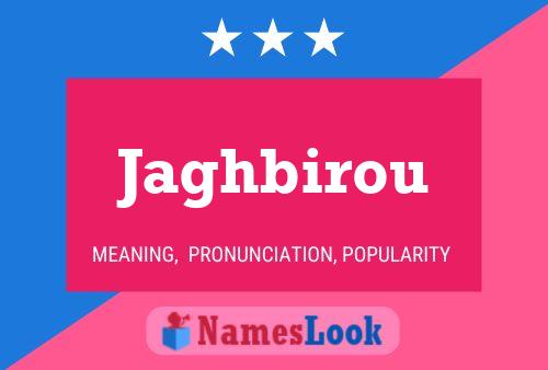 Jaghbirou Name Poster