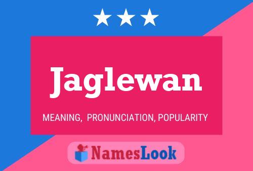 Jaglewan Name Poster