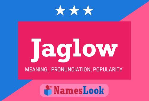 Jaglow Name Poster