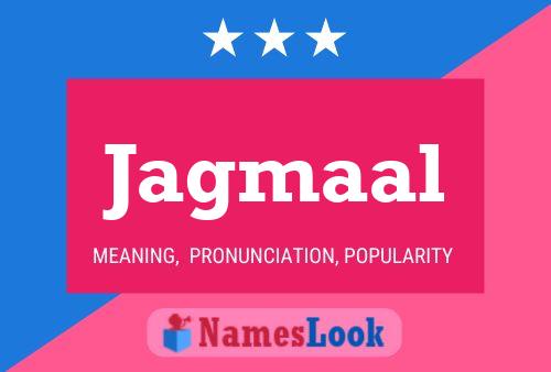 Jagmaal Name Poster