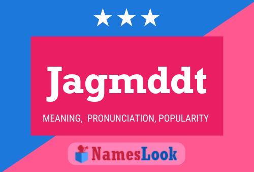 Jagmddt Name Poster