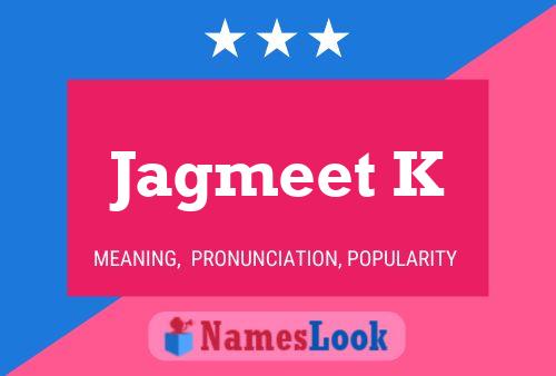 Jagmeet K Name Poster