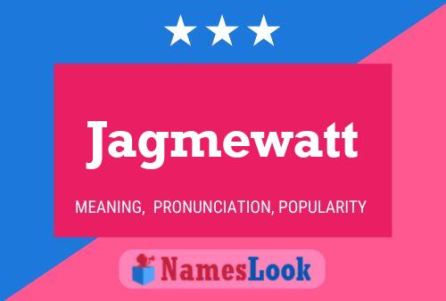 Jagmewatt Name Poster