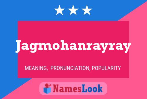 Jagmohanrayray Name Poster