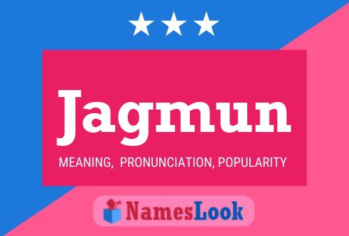 Jagmun Name Poster