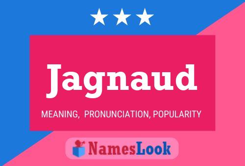 Jagnaud Name Poster