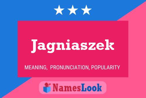 Jagniaszek Name Poster