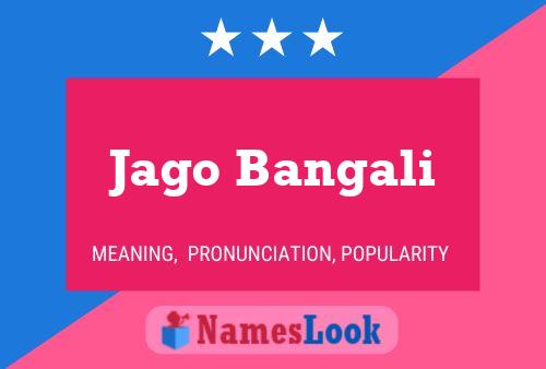 Jago Bangali Name Poster