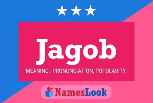 Jagob Name Poster