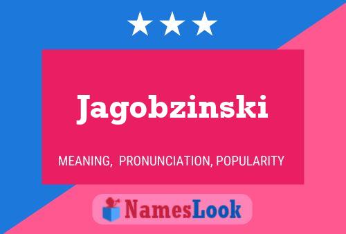 Jagobzinski Name Poster