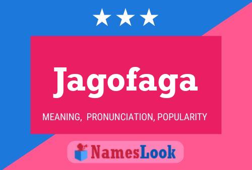 Jagofaga Name Poster