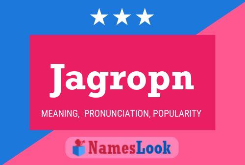 Jagropn Name Poster