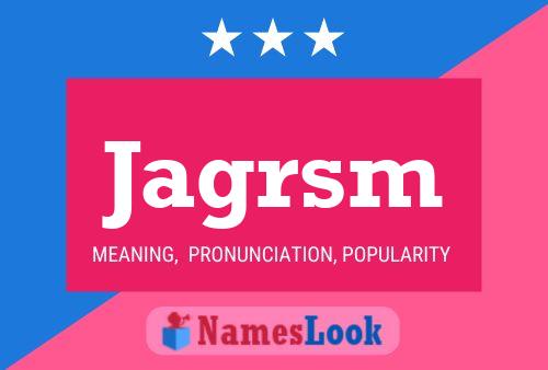 Jagrsm Name Poster