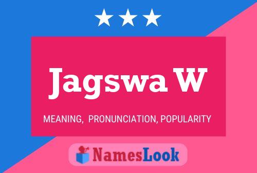 Jagswa W Name Poster