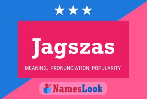 Jagszas Name Poster